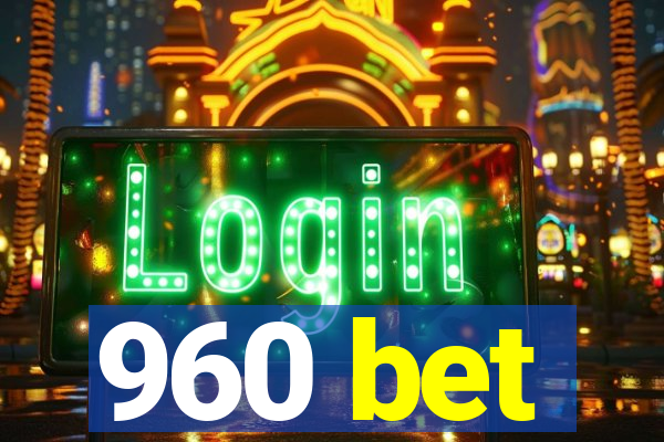 960 bet